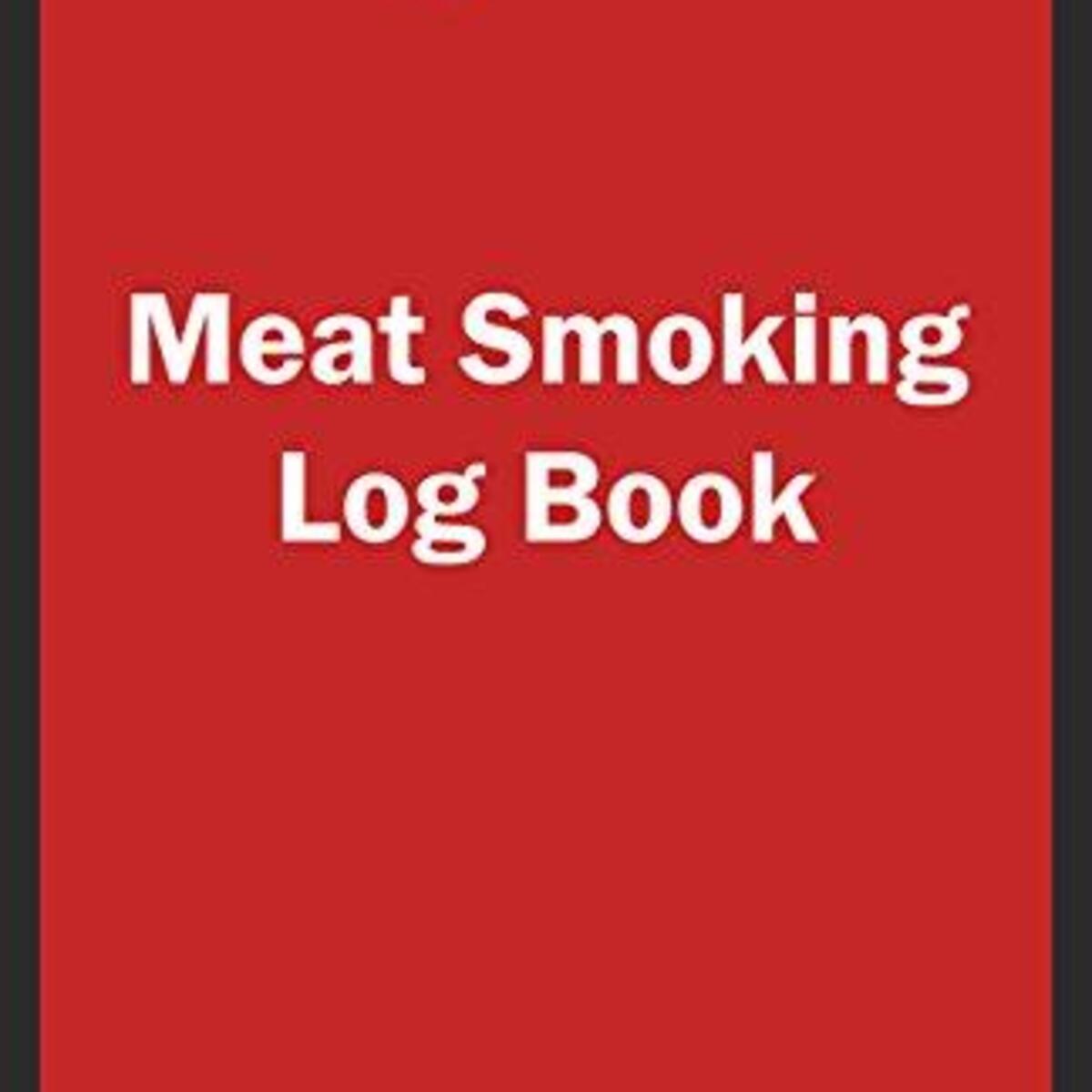 BBQ Smoker Recipe Journal Book with Grill Prep Notes for Sauces & Rubs a Smoker Time Log & Cooking Results - Includes Wood Smoking & Meat Temperature Guide Charts in Blank Paperback Barbecue Cookbook