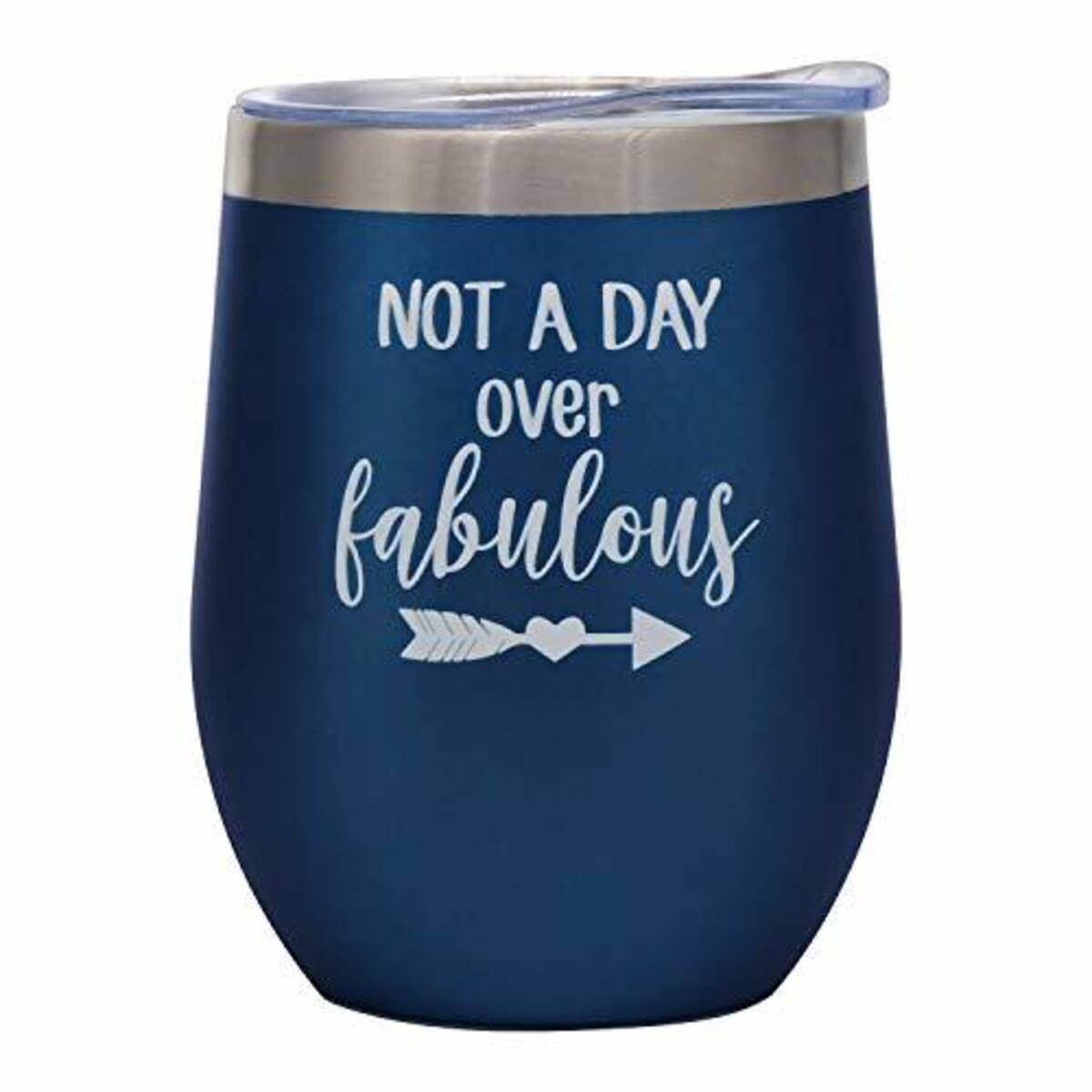 Not a Day Over Fabulous - Funny Birthday, Valentines Day Wine Gifts Ideas for Women, Mom, Grandma, Her, Wife, BFF, Best Friends, Daughter, Sister, Aunt, Girlfriend - 12oz Wine Tumbler Cup with Lid